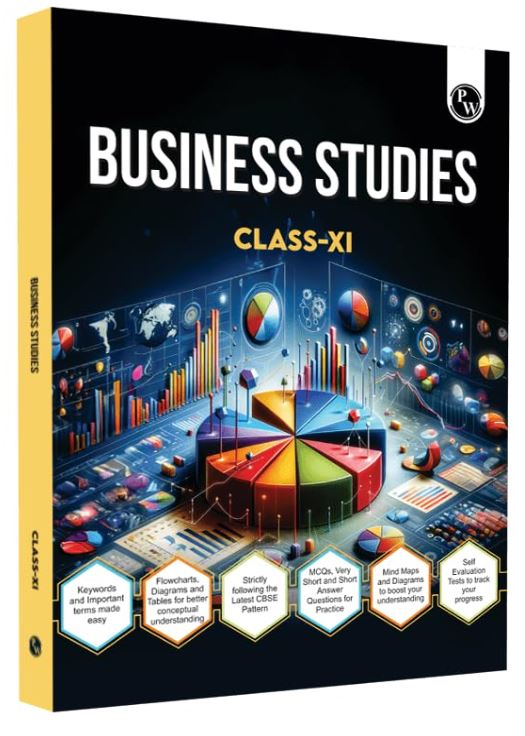 PW CBSE Class 11 Business Studies Chapter-wise Textbook l 500+ MCQs and Practice Questions with Detailed Solutions and Flowcharts For 2025 Exam
